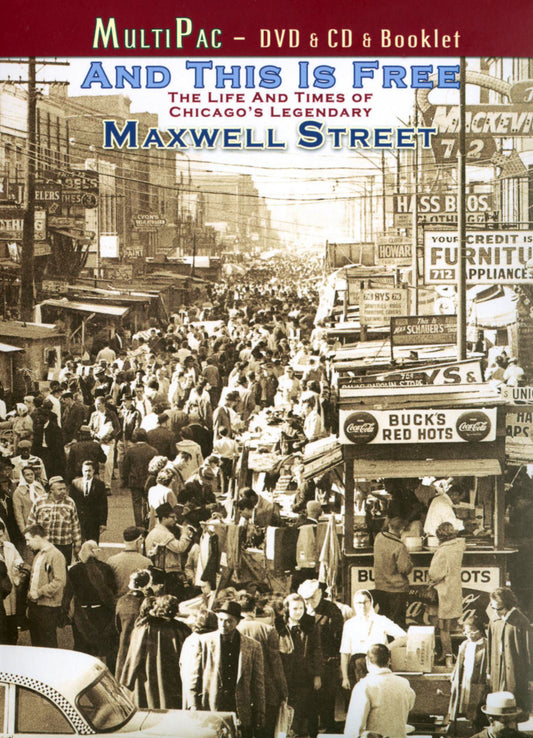 And This Is Free: The Life and Times of Chicago's Legendary Maxwell St. cover art