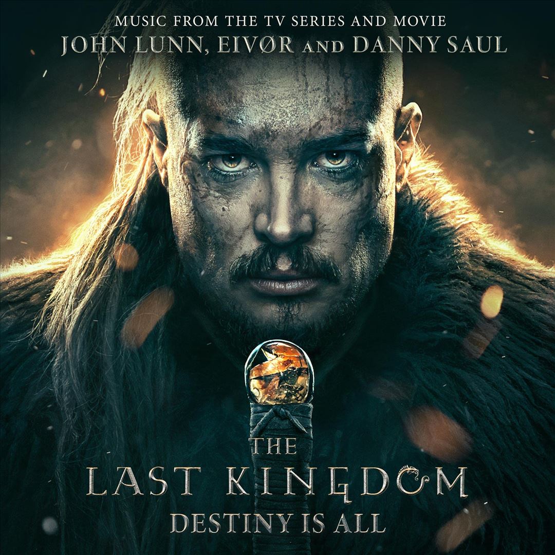 Last Kingdom: Destiny Is All [Music from the TV Series and Movie] cover art