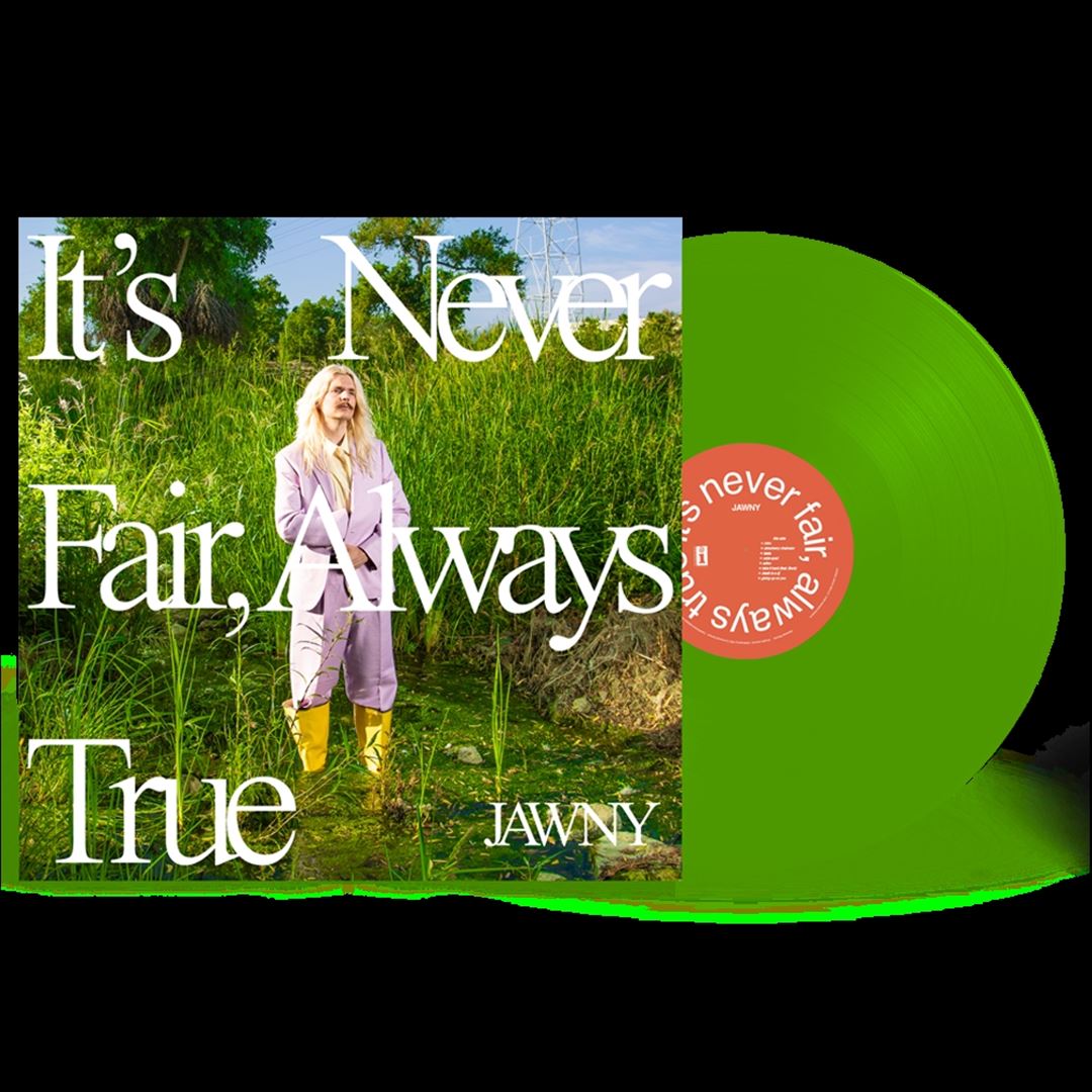 It's Never Fair, Always True [Translucent Green Vinyl] cover art