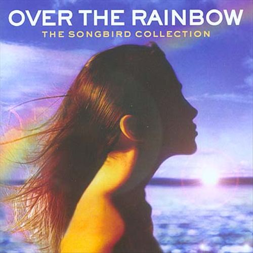 Over the Rainbow: The Songbird Collection cover art