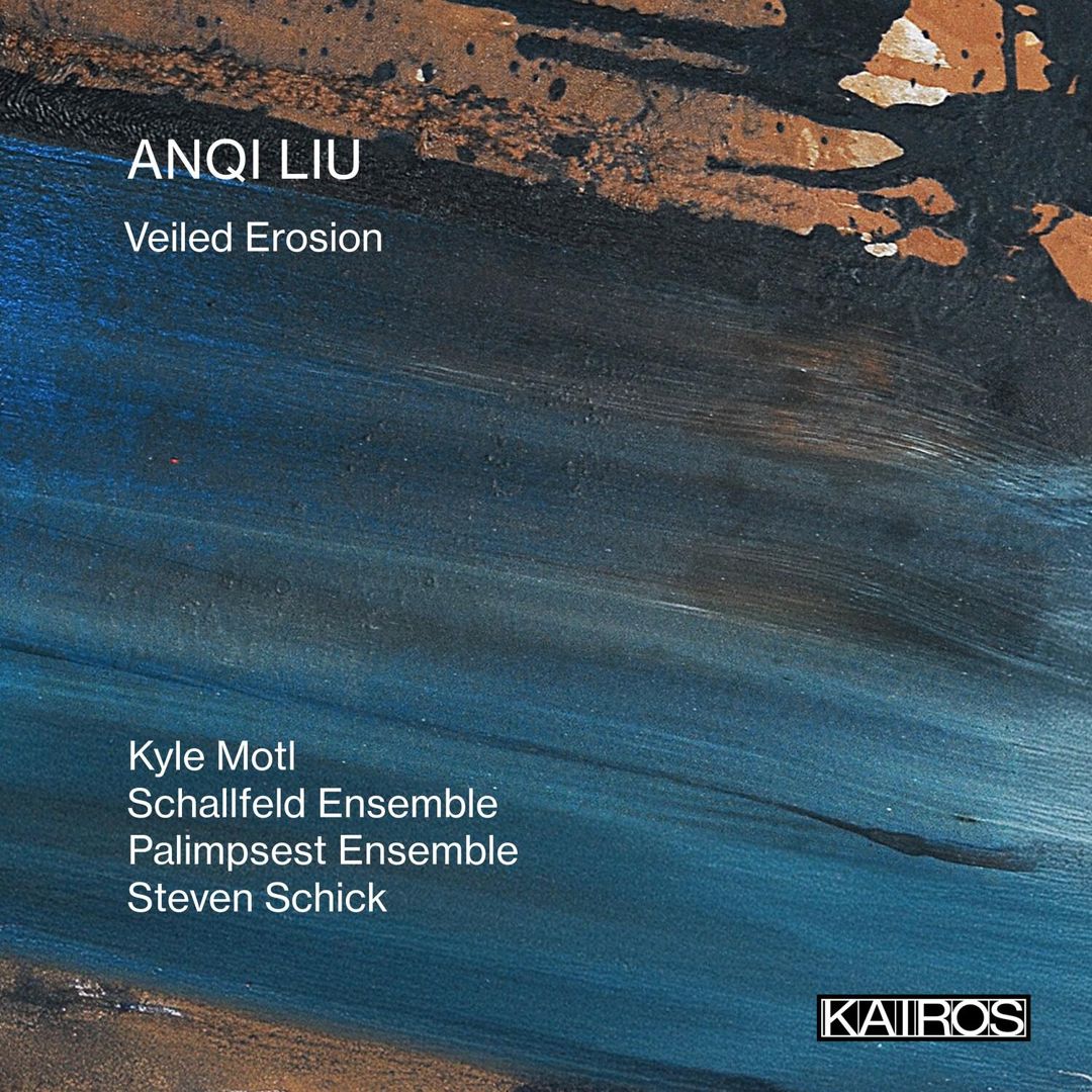 Anqi Liu: Veiled Erosion cover art