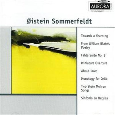 Øistein Sommerfeldt: Towards a Yearning; From William Blake's Poetry; Fable Suite No. 3; Etc. cover art