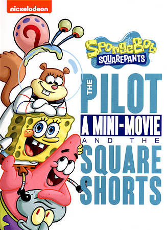 SpongeBob SquarePants: The Pilot, a Mini-Movie and the Square Shorts cover art