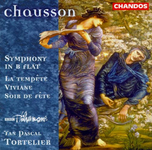 Ernest Chausson: Symphony in B flat; La tempête; Viviane; Soir de fête cover art