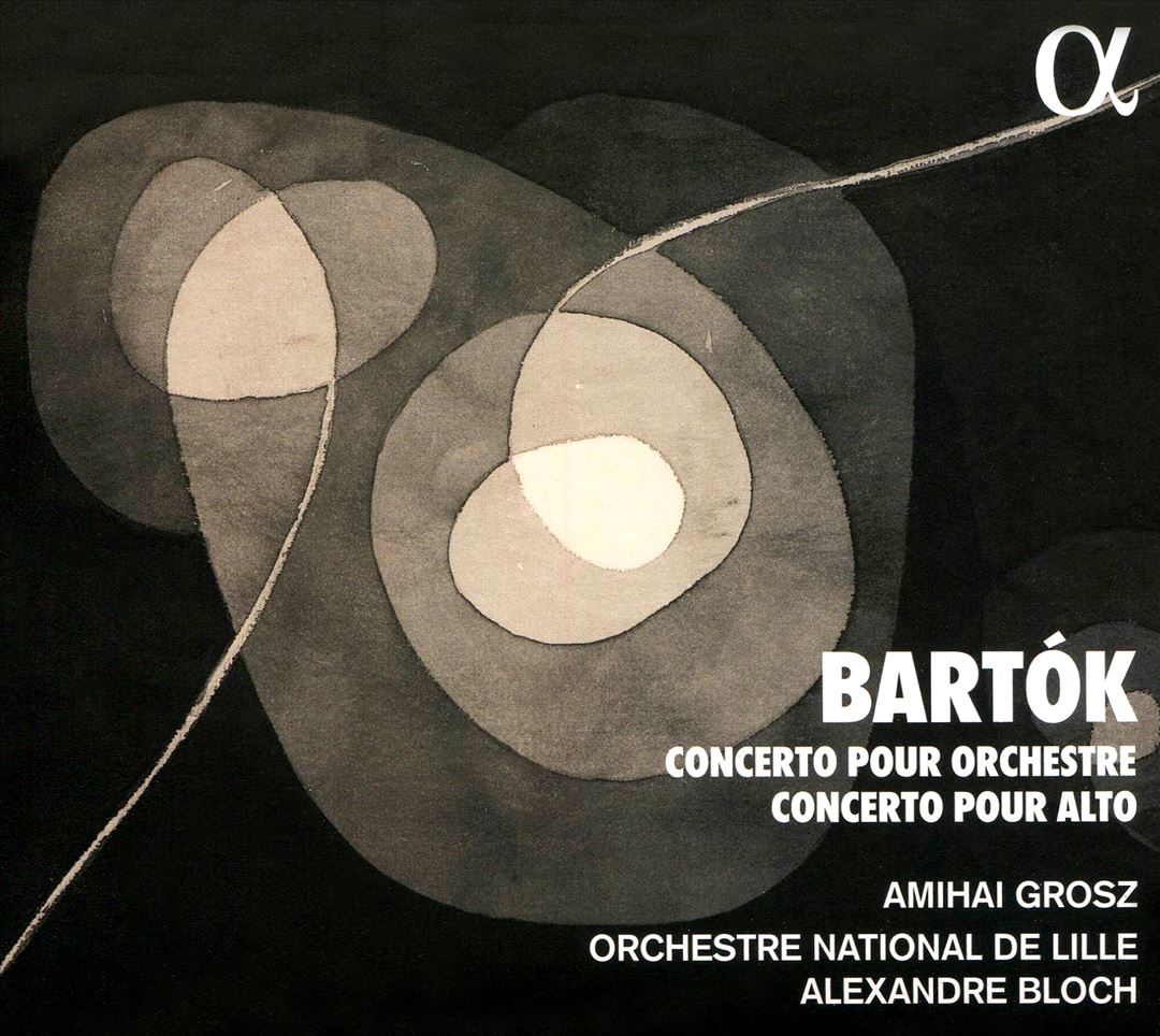 Bartók: Concerto pour orchestre; Concerto pour alto cover art