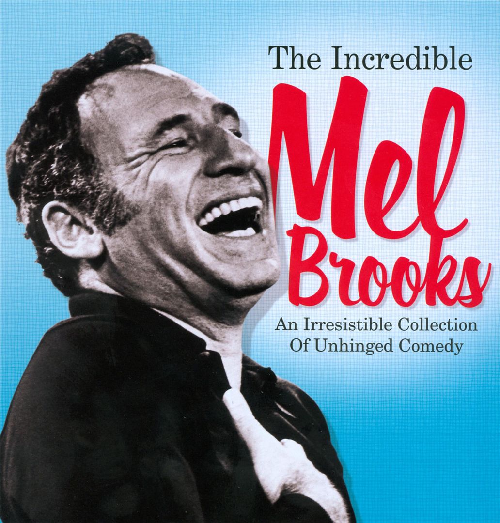 Incredible Mel Brooks: An Irresistible Collection of Unhinged Comedy cover art