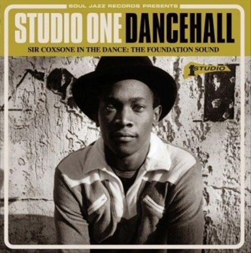 Soul Jazz Records Presents Studio One Dancehall: Sir Coxsone In the Dance: the Foundation Sound cover art