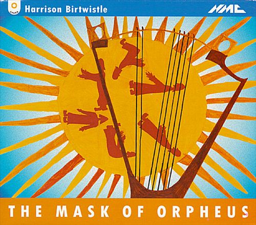 Harrison Birtwistle: The Mask of Orpheus cover art