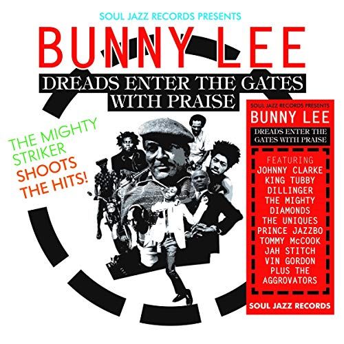 Soul Jazz Records Presents Bunny Lee: Dreads Enter the Gates with  Praise - The Mighty Striker Shoot cover art