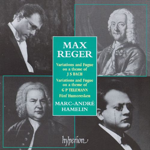 Max Reger: Variations and Fugue on a theme of J S Bach; Variations and Fugue on a theme of G P Telemann cover art