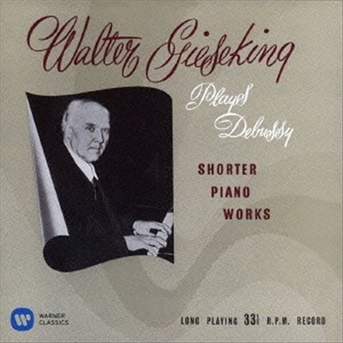 Walter Gieseking Plays Debussy Shorter Piano Works cover art