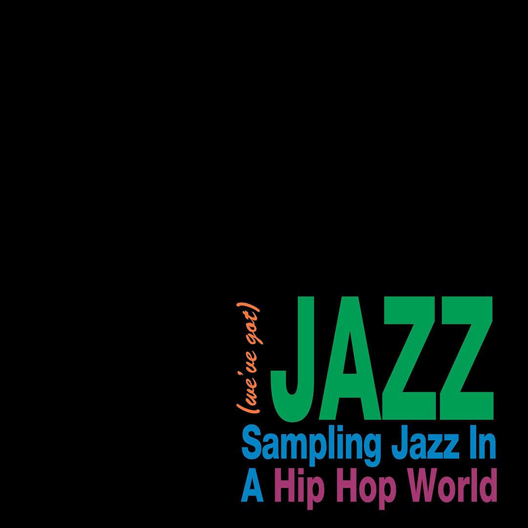 We've Got Jazz: Sampling Jazz in a Hip Hop World  cover art