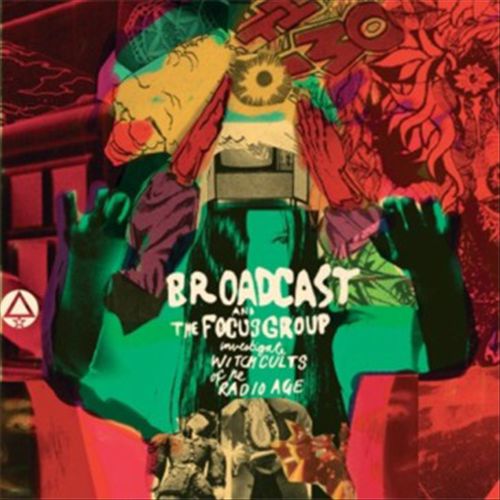 Broadcast and the Focus Group Investigate Witch Cults of the Radio Age cover art