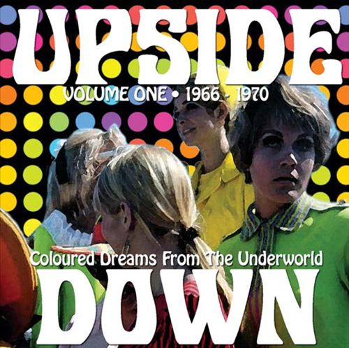 Upside Down, Vol. 1: 1966-1970: Coloured Dreams From the Underworld cover art