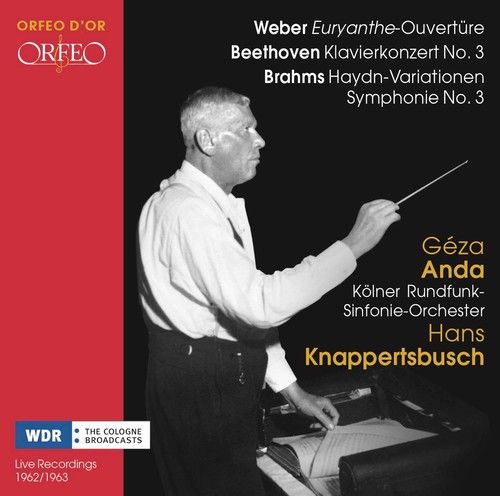 Weber: Euryanthe-Ouvertüre; Beethoven: Klavierkonzert No. 3; Brahms: Haydn-Variationen; Symphonie No. 3 cover art