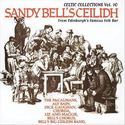 Celtic Collections, Vol. 10: Sandy Bell's Ceilidh - From Edinburgh's Famous Folk Bar  cover art