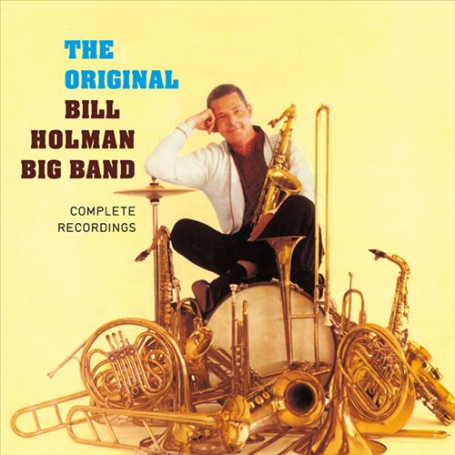 Original Bill Holman Big Band: Complete Recordings cover art