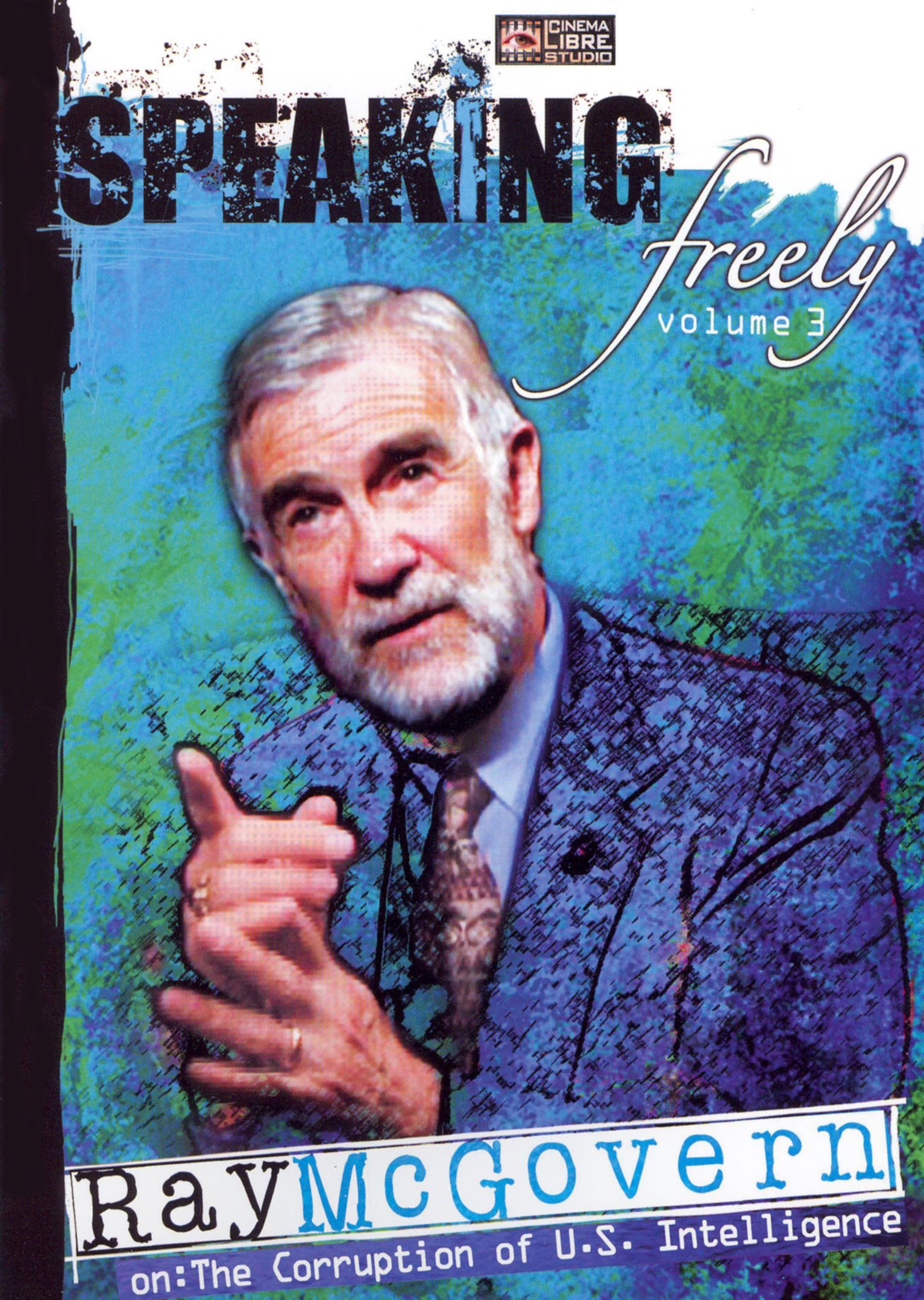 Speaking Freely, Vol. 3: Ray McGovern on the Corruption of U.S. Intelligence cover art