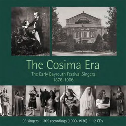Cosima Era: The Early Bayreuth Singers 1876-1906 cover art