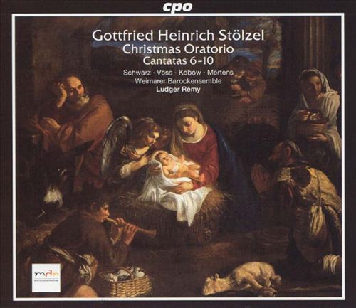 Gottfried Heinrich Stölzel: Christmas Oratorio, Cantatas 6-10 cover art