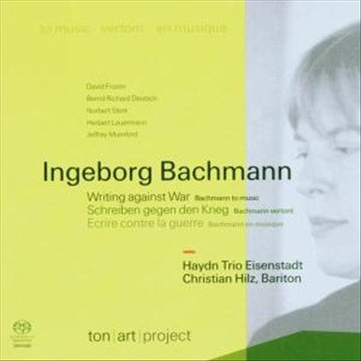Ingeborg Bachmann: Writing against War - Bachmann to Music[Hybrid SACD] cover art