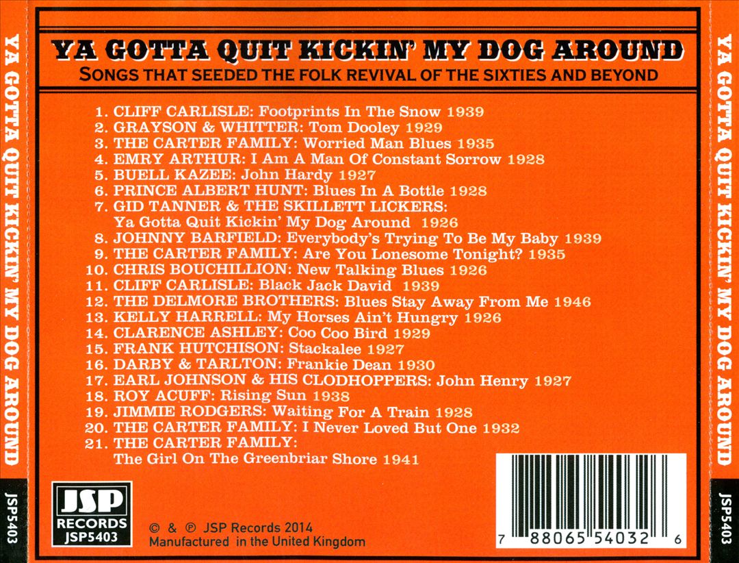 Ya Gotta Quit Kickin' My Dog Around: Songs That Seeded the Folk Revival of the Sixties and Beyond cover art