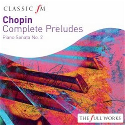 Chopin: Complete Preludes; Piano Sonata No. 2 cover art