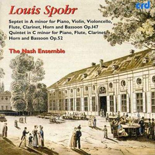 Louis Spohr: Septet in A minor for Piano, Violin, Violoncello, Flute, Clarinet, Horn and Bassoon, Op. 147; Quintet in C minor for Piano, Flute, Clarinet, Horn and Bassoon, Op. 52 cover art
