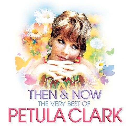 Then & Now: The Very Best of Petula Clark [Bonus Tracks] cover art