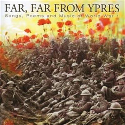 Far, Far from Ypres: Songs, Poems and Music cover art