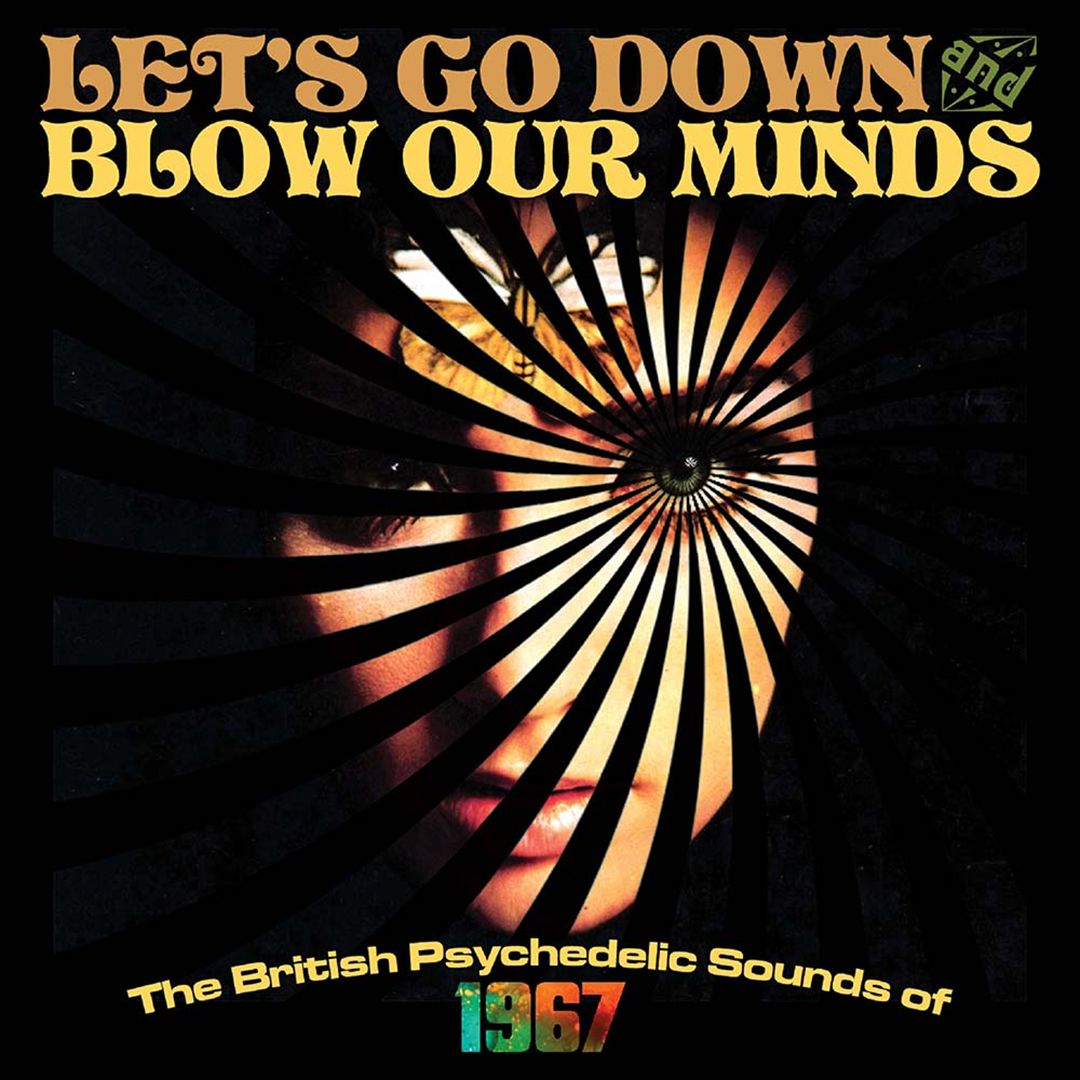 Let's Go Down and Blow Our Minds: The British Psychedelic Sounds of 1967 cover art