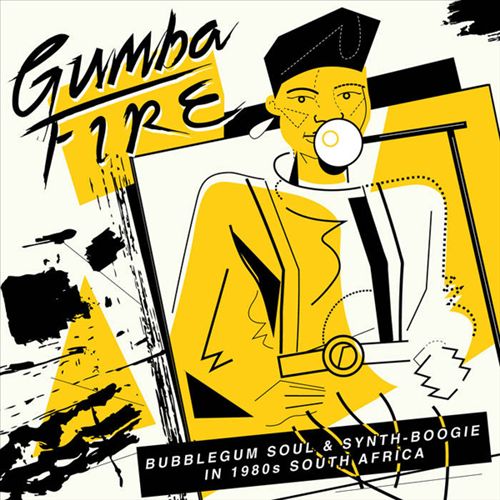 Gumba Fire: Bubblegum Soul & Synth Boogie in 1980s South Africa cover art