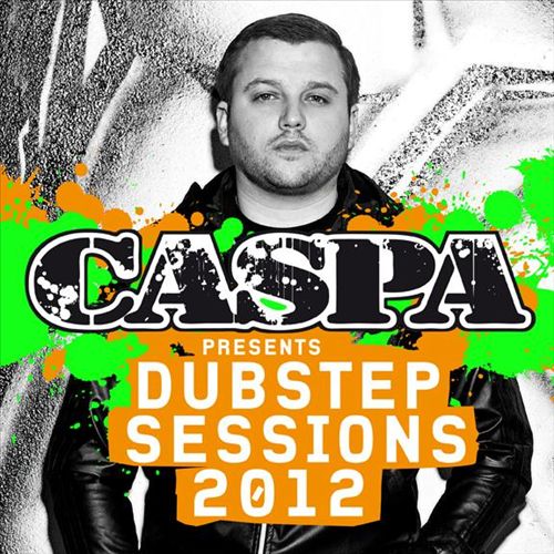 Caspa Presents Dubstep Sessions 2012 cover art