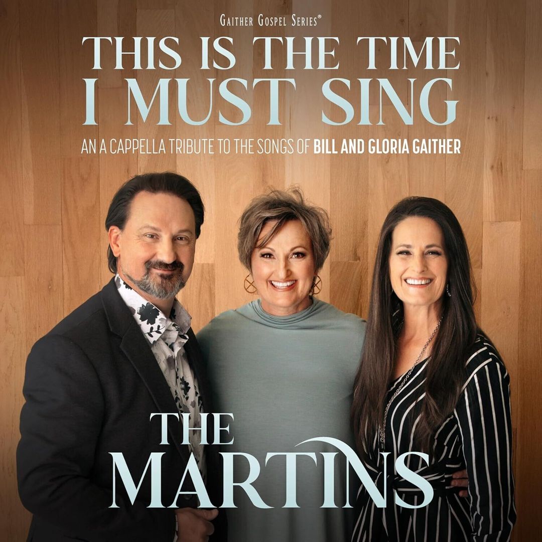 This Is the Time I Must Sing: An a Cappella Tribute to the Songs of Bill & Gloria Gaither cover art