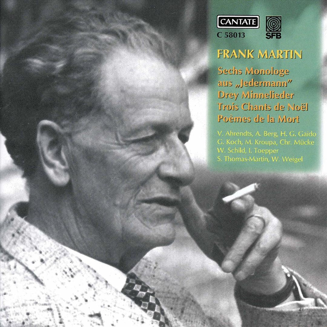 Frank Martin: Sechs Monologe aus "Jedermann"; Drey Minnelieder; Trois Chants de Noël; Poèmes de la Mort cover art