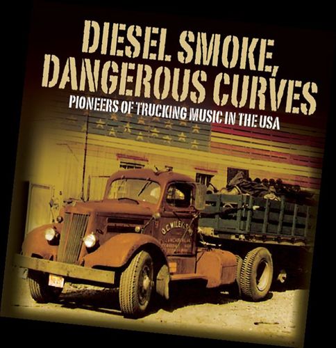 Diesel Smoke, Dangerous Curves: Pioneers of Trucking Music in the USA cover art
