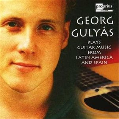 Georg Gulyas Plays Guitar Music From Latin America & Spain cover art