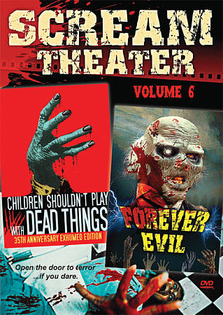 Scream Theater Double Feature, Vol. 6: Children Shouldn't Play With Dead Things/Forever Evil cover art