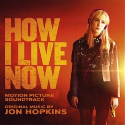 How I Live Now [Motion Picture Soundtrack] cover art