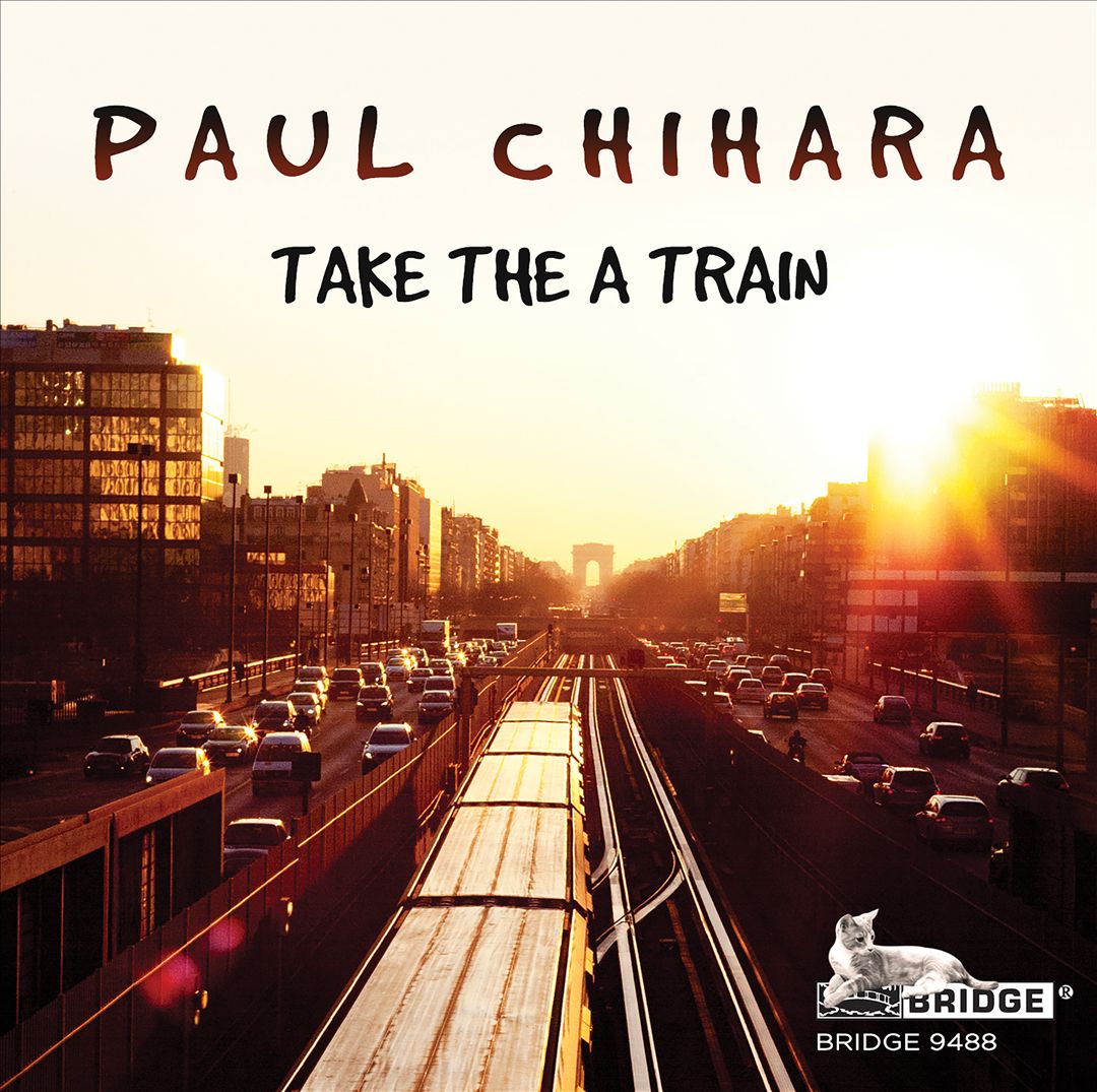 Paul Chihara: Take the A Train cover art