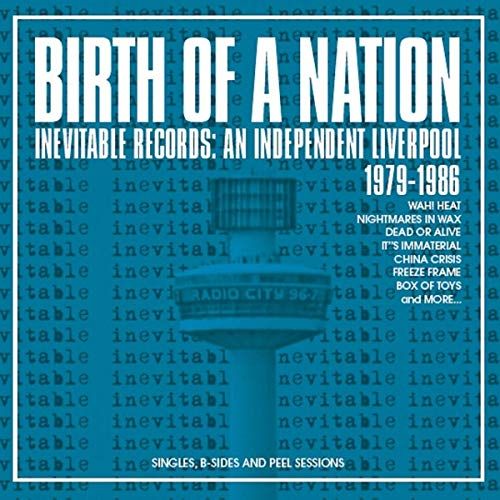 Birth of a Nation: Inevitable Records - An Independent Liverpool 1979-1986 cover art