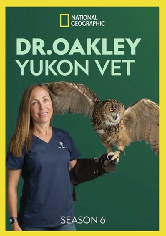 National Geographic: Dr. Oakley, Yukon Vet: Season 6 cover art