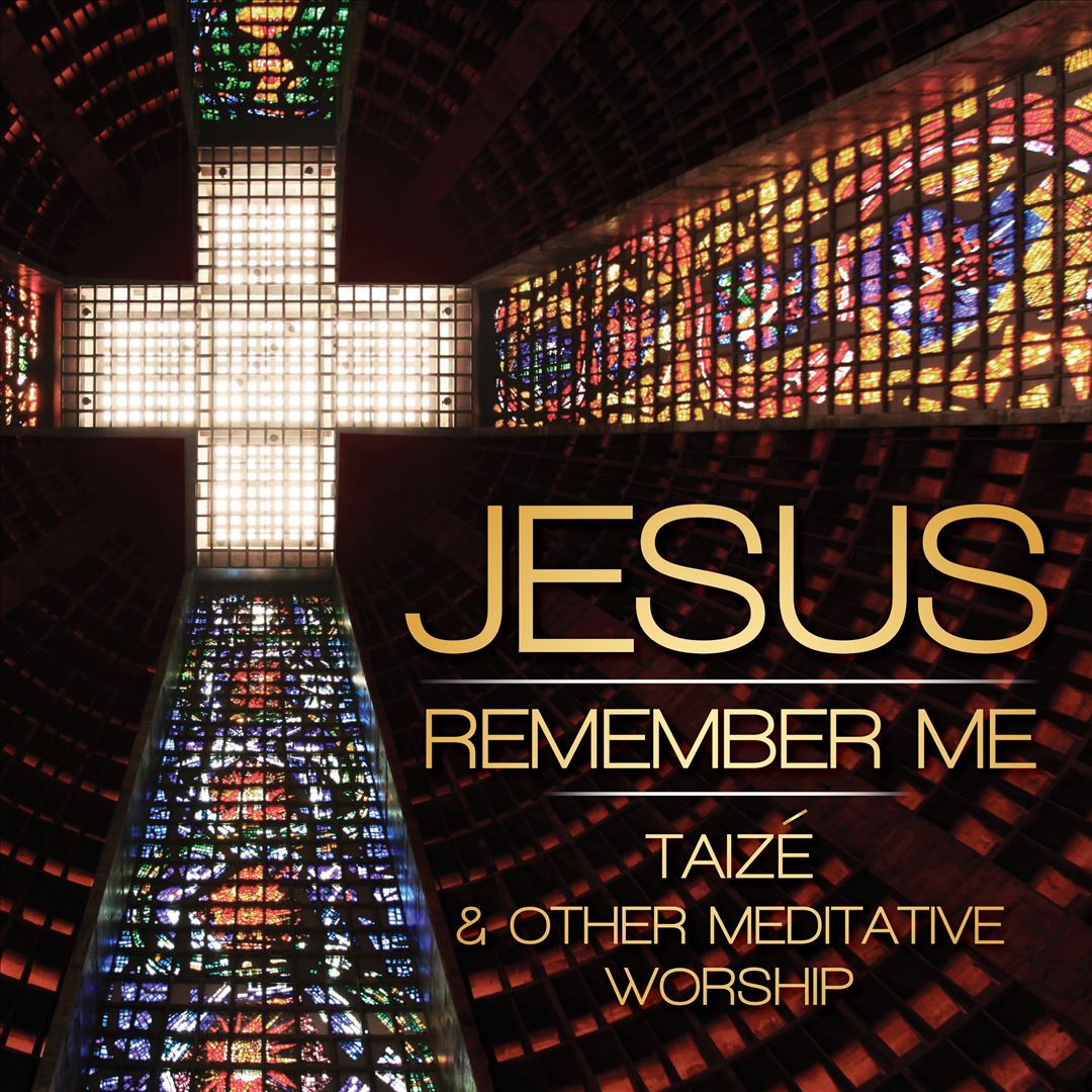 Jesus Remember Me: Taize Songs cover art