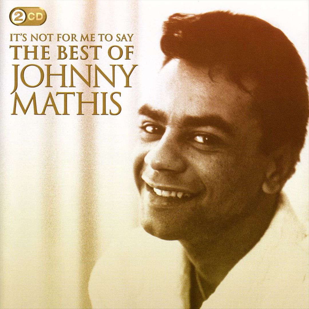 It's Not for Me to Say: The Best of Johnny Mathis cover art
