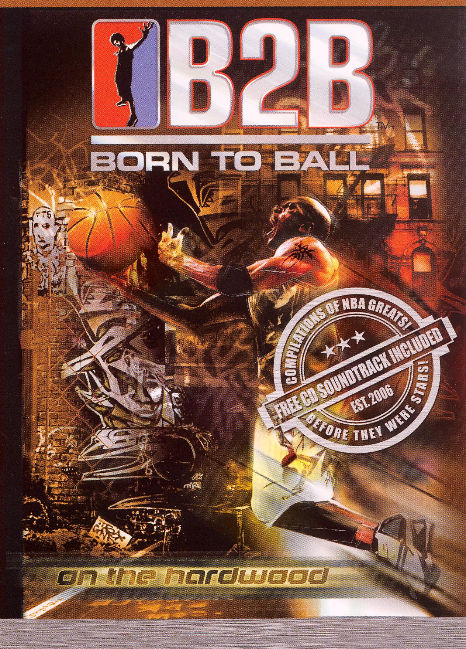 B2B: Born to Ball - On the Hardwood [DVD/CD] cover art