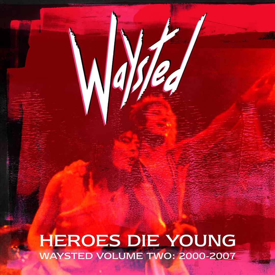 Heroes Die Young: Waysted, Vol. 2 (2000-2007) cover art