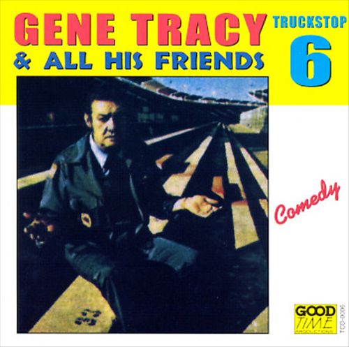 Truck Stop, Vol. 6, Gene Tracy & All His Friends cover art