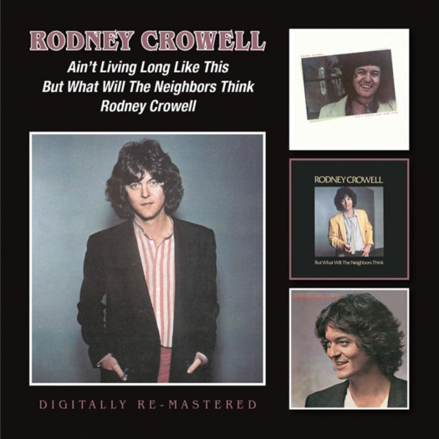 Ain't Living Long Like This/But What Will the Neighbors Think/Rodney Crowell cover art