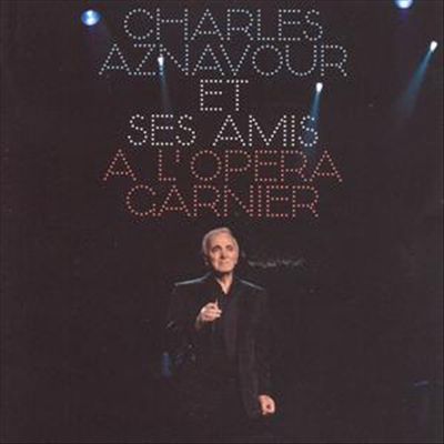 Charles Aznavour et Ses Amis a l'Opera Garnier cover art