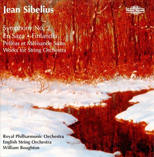 Sibelius: Symphony No. 2; En Saga; Finlandia; Pelléas et Mélisande Suite; Works for String Orchestra cover art